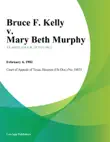 Bruce F. Kelly v. Mary Beth Murphy synopsis, comments