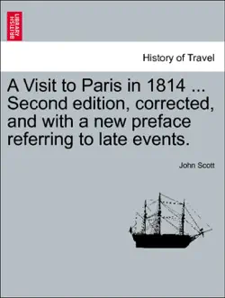 a visit to paris in 1814 ... second edition, corrected, and with a new preface referring to late events. fourth edition imagen de la portada del libro