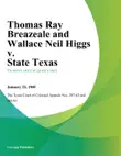 Thomas Ray Breazeale and Wallace Neil Higgs v. State Texas synopsis, comments
