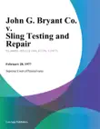 John G. Bryant Co. v. Sling Testing and Repair synopsis, comments