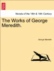 The Works of George Meredith. Volume XXXII. synopsis, comments