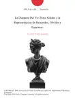 La Diaspora Del Yo: Perez Galdos y la Representacion de Recuerdos, Olvidos y Espectros. sinopsis y comentarios