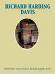 Adventures and Letters of Richard Harding Davis synopsis, comments