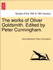 The works of Oliver Goldsmith. Edited by Peter Cunningham. Vol. IV sinopsis y comentarios