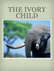 Classic Read:The Ivory Child sinopsis y comentarios