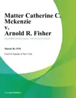 Matter Catherine C. Mckenzie v. Arnold R. Fisher sinopsis y comentarios