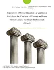 Experiences of Group Education - a Qualitative Study from the Viewpoint of Patients and Peers, Next of Kin and Healthcare Professionals (Report) sinopsis y comentarios