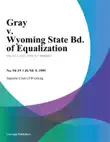 Gray v. Wyoming State Bd. of Equalization synopsis, comments