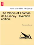 The Works of Thomas de Quincey. Volume IX. Riverside edition.