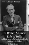 In Which Milne's Life Is Told sinopsis y comentarios