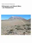 Kilimanjaro und Mount Meru - ein Reisebericht synopsis, comments