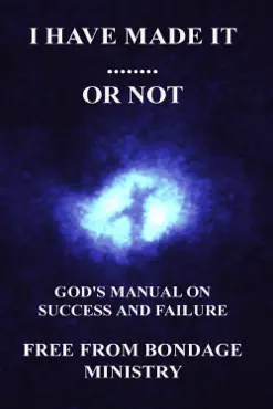 i have made it....... or not. god's manual on success and failure. book cover image