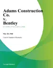 Adams Construction Co. v. Bentley synopsis, comments