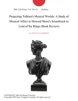 projecting tolkien's musical worlds: a study of musical affect in howard shore's soundtrack to lord of the rings (book review) imagen de la portada del libro