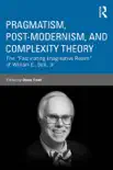 Pragmatism, Post-modernism, and Complexity Theory synopsis, comments