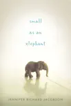 Small As an Elephant book summary, reviews and download