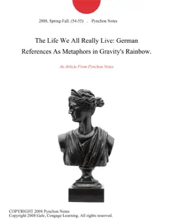 the life we all really live: german references as metaphors in gravity's rainbow. imagen de la portada del libro