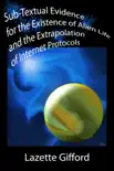 Sub-Textual Evidence for the Existence of Alien Life and the Extrapolation of Internet Protocols sinopsis y comentarios