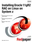 Installing Oracle 11gR2 RAC on Linux on System z synopsis, comments