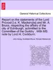Report on the statements of the Lord Provost [i.e. K. Mackenzie] and Mr. A. Bruce, respecting the affairs of the city of Edinburgh, submitted to the Committee of the Guildry . With MS. note by Lord H. Cockburn. sinopsis y comentarios