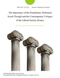 the importance of the penultimate: reformed social thought and the contemporary critiques of the liberal society (essay) imagen de la portada del libro
