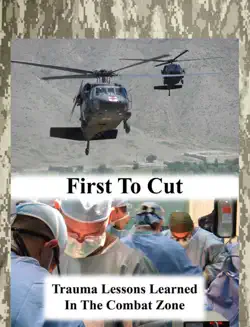 first to cut - enhanced edition - trauma lessons in the combat zone book cover image