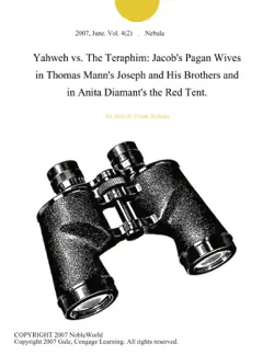 yahweh vs. the teraphim: jacob's pagan wives in thomas mann's joseph and his brothers and in anita diamant's the red tent. imagen de la portada del libro