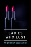 Ladies Who Lust synopsis, comments