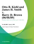 Otto B. Kiehl and James H. Smith v. Barry D. Brown synopsis, comments