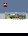 Commercial Retaining Walls Installation Manual for Allan Block Wall Systems synopsis, comments