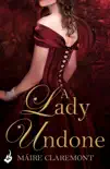 A Lady Undone: A Mad Passions Novella 2.5 sinopsis y comentarios
