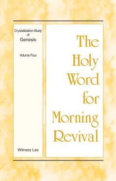 the holy word for morning revival - crystallization-study of genesis, volume 4 book cover image