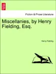Miscellanies, by Henry Fielding, Esq. Vol. III. synopsis, comments