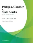Phillip A. Gardner v. State Alaska synopsis, comments