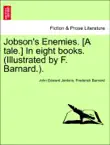 Jobson's Enemies. [A tale.] In eight books. (Illustrated by F. Barnard.). Book V sinopsis y comentarios