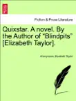 Quixstar. A novel. By the Author of “Blindpits” [Elizabeth Taylor]. Vol. III. sinopsis y comentarios