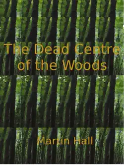 the dead centre of the woods book cover image