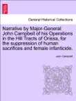 Narrative by Major-General John Campbell of his Operations in the Hill Tracts of Orissa, for the suppression of human sacrifices and female infanticide. sinopsis y comentarios