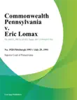 Commonwealth Pennsylvania v. Eric Lomax sinopsis y comentarios