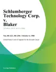 Schlumberger Technology Corp. v. Blaker synopsis, comments