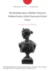 The Breathing Space of Ballad: Tennyson's Stillborn Poetics (Alfred Tennyson) (Critical Essay) sinopsis y comentarios
