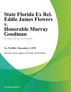 state florida ex rel. eddie james flowers v. honorable murray goodman book cover image