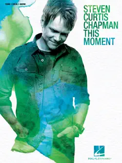 steven curtis chapman - this moment (songbook) book cover image