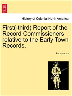 first(-third) report of the record commissioners relative to the early town records. book cover image