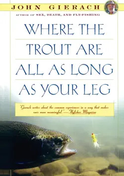 where the trout are all as long as your leg book cover image