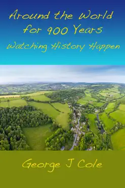 around the world for 900 years: watching history happen book cover image