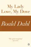 My Lady Love, My Dove (A Roald Dahl Short Story) sinopsis y comentarios
