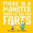There is a Monster Under My Bed Who Farts (Fart Monster and Friends) sinopsis y comentarios