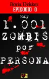 Hay 1001 zombis por persona: Episodio 0 sinopsis y comentarios