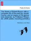 The Works of Robert Burns; with a complete life of the poet [by James Currie], and an essay on his genius and character, by Professor Wilson, etc. [With plates, including portraits.] Vol. II. sinopsis y comentarios